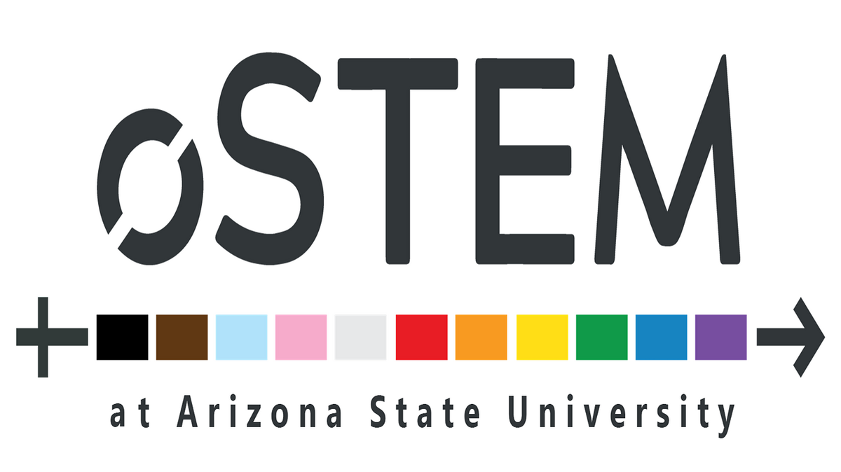 The letters oSTEM appear above a rainbow and the words at Arizona State University 